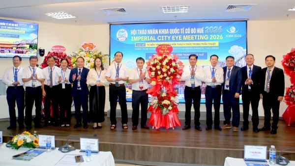 Hội thảo Nhãn khoa Quốc tế Cố đô Huế 2026 - Kết nối tri thức, nâng tầm chất lượng